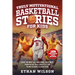 Truly Motivational Basketball Stories for Kids: 20 of the Most Inspirational True Tales from Basketball Greatest for Young Readers & Achievers