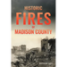 Historic Fires of Madison County