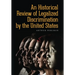 An Historical Review of Legalized Discrimination by the United States
