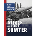 The Attack on Fort Sumter: A Day That Changed America