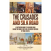 The Crusades and Silk Road: A Captivating Guide to Religious Wars During the Middle Ages and an Ancient Network of Trade Routes