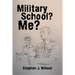 Military School? Me?