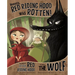 Honestly, Red Riding Hood Was Rotten!: The Story of Little Red Riding Hood as Told by the Wolf