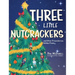 Three Little Nutcrackers: and Other Preposterous Holiday Poems