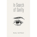 In Search of Sanity