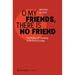 O My Friends, There Is No Friend: The Politics of Friendship at the End of Ecology