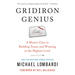 Gridiron Genius: A Master Class in Building Teams and Winning at the Highest Level