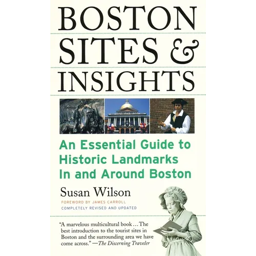 Boston Sites & Insights: An Essential Guide to Historic Landmarks in and Around Boston