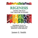 ReGenesis: Living the Way the Creator Intended: Powerful Ways to Naturally Restore and Enhance Your Health