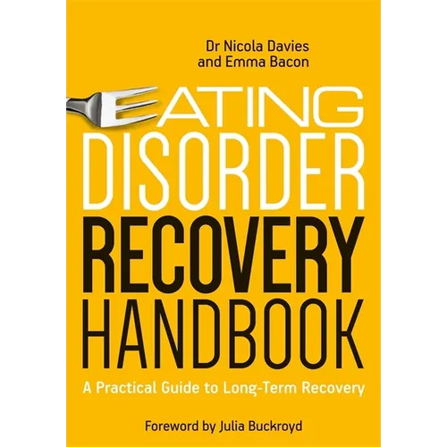 Eating Disorder Recovery Handbook: A Practical Guide to Long-Term Recovery