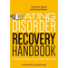 Eating Disorder Recovery Handbook: A Practical Guide to Long-Term Recovery