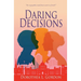 Daring Decisions