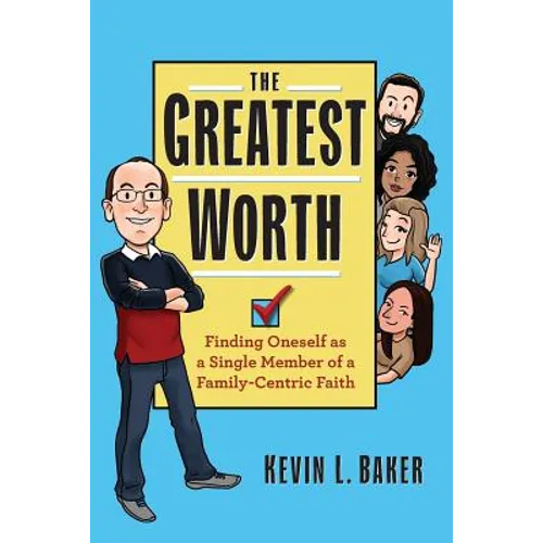 The Greatest Worth: Finding Oneself as a Single Member of a Family-Centric Faith