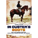 In Custer's Boots: The Little Bighorn Campaign: Revelations, Reconstructions, and Reviews