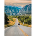 Your Jesus Journey: Navigating Life with Scripture Reflection