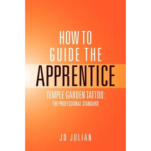 How to Guide the Apprentice: Temple Garden Tattoo: The Professional Standard