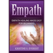 Empath: Empath Healing Made Easy For Beginners (Handling Sociopaths and Narcisissists, Protect Yourself From Manipulation, Self-Aware Energy)
