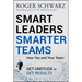 Smart Leaders, Smarter Teams: How You and Your Team Get Unstuck to Get Results