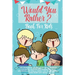 Would You Rather Book For Kids: The Book of Hilarious Situations, Thought Provoking Choices and Downright Silly Scenarios the Whole Family Can Enjoy (