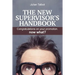 The New Supervisor's Handbook: Congratulations on your promotion. Now what?