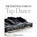 The Essential Guide to Tap Dance