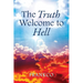 The Truth Welcome To Hell