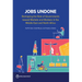 Jobs Undone: Reshaping the Role of Governments toward Markets and Workers in the Middle East and North Africa