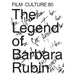 Film Culture 80: The Legend of Barbara Rubin