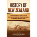 History of New Zealand: A Captivating Guide to the History of the Land of the Long White Cloud, from the Polynesians Through the Māori Mu