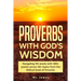 Proverbs with God's Wisdom: Navigating life wisely with 400+ quotes across 30+ topics from the Biblical book of Proverbs