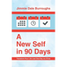 A New Self in 90 Days: Transform Your Life Just One Day at a Time