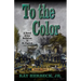 To the Color: A Novel of the Battalion of St. Patrick