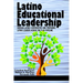 Latino Educational Leadership: Serving Latino Communities and Preparing Latinx Leaders Across the P-20 Pipeline
