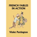 French Fables in Action (Yesterday's Classics)