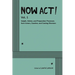 Now Act!: Insight, Advice, and Preparation Processes from Actors, Coaches, and Casting Directors