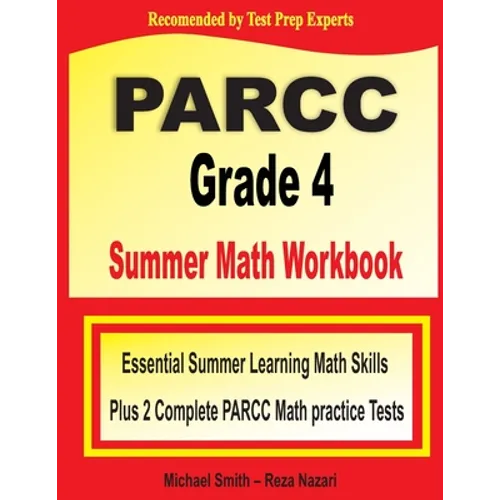 PARCC Grade 4 Summer Math Workbook: Essential Summer Learning Math Skills plus Two Complete PARCC Math Practice Tests