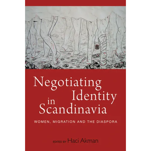 Negotiating Identity in Scandinavia: Women, Migration, and the Diaspora