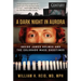 A Dark Night in Aurora: Inside James Holmes and the Colorado Mass Shootings