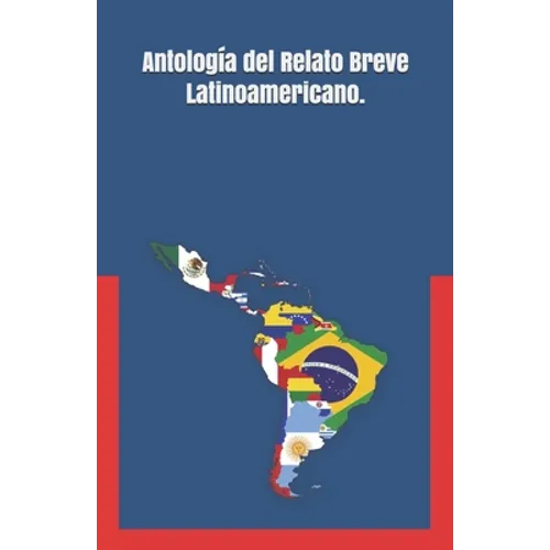 Antología del Relato Breve Latinoamericano.