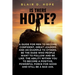 Is There Hope?: A Guide for Men to Become Confident, Great Leaders and an Example to Others. Be the Dude Who People Want to Follow and Be Like. the Ab