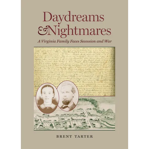 Daydreams and Nightmares: A Virginia Family Faces Secession and War