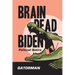 Brain Dead Biden: Political Satire