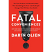 Fatal Conveniences: The Toxic Products and Harmful Habits That Are Making You Sick--And the Simple Changes That Will Save Your Health
