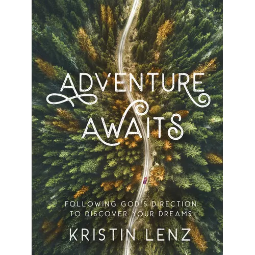 Adventure Awaits: Following God's Direction to Discover Your Dreams