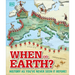 When on Earth?: History as You've Never Seen It Before!