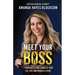 Meet Your Boss: 7 Strategies to Take Charge of Your Life, Love, and Financial Future