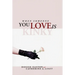 When Someone You Love is Kinky