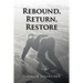 Rebound, Return, Restore