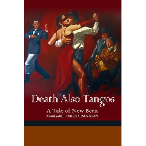 Death Also Tangos: A Tale of New Bern