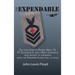 The Expendable: The True Story of Patrol Wing 10, PT Squadron 3, and a Navy Corpsman Who Refused to Surrender When the Philippine Islands Fell to Japa